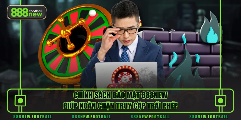 Chính Sách Bảo Mật 888NEW Giữ An Toàn 100% Cho Hội Viên - BETVORO69