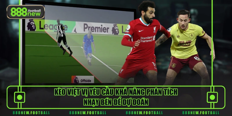 Kèo Việt Vị Là Gì? Mách Tân Binh Cách Đọc Kèo Chuẩn Xác - BETVORO69 Kèo Việt Vị Là Gì? Mách Tân Binh Cách Đọc Kèo Chuẩn Xác - BETVORO69