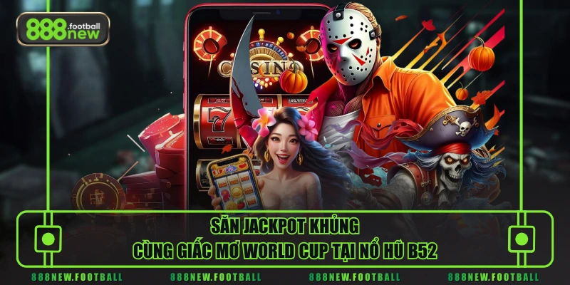 Nổ Hũ B52 - Sân Chơi Slot Hiện Đại, Jackpot Thưởng Cực Khủng - BETVORO69